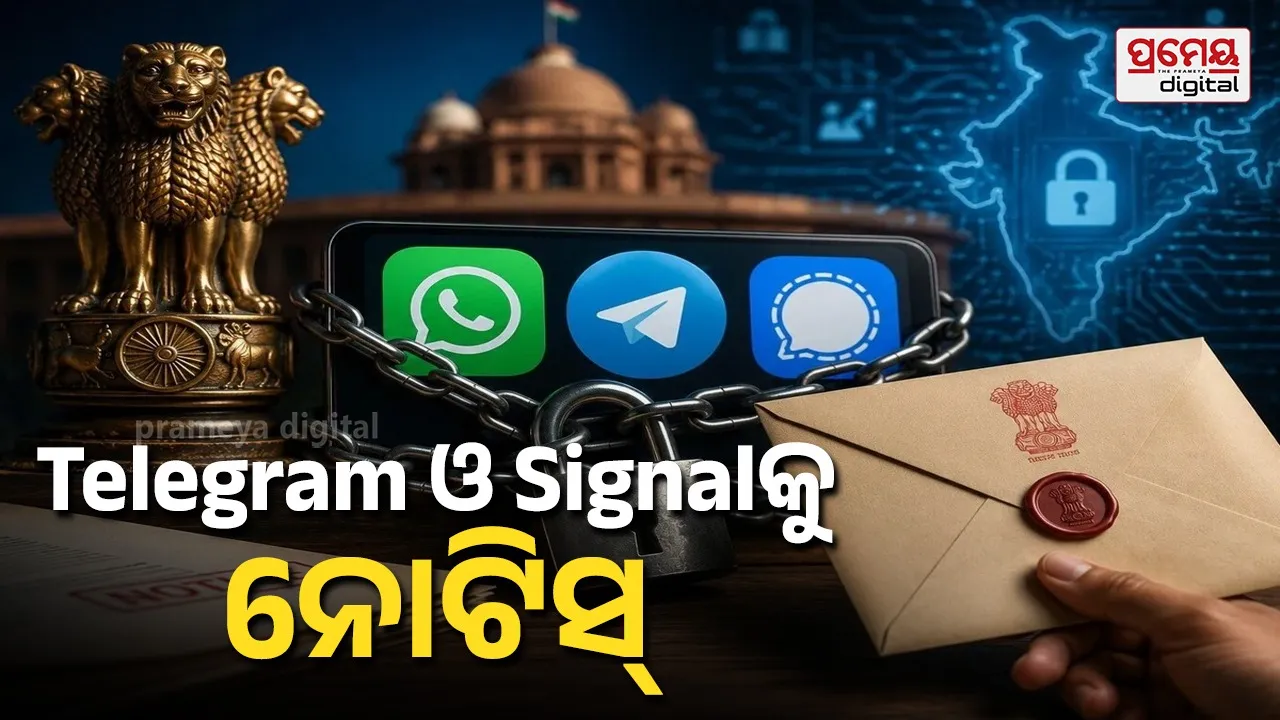 Govt  Notices To Telegram & Signal : ହ୍ୱାଟ୍ସଆପ ପରେ, ଟେଲିଗ୍ରାମ୍ ଓ ସିଗନାଲ ଉପରେ ସରକାରଙ୍କ ଆକ୍ସନ, ପଚାରିଲେ-  କାହିଁକି ୟୁଜରନେମ ଫିଚରକୁ ହଟାଯିବ ନାହିଁ ?